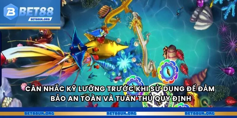 Cân nhắc kỹ lưỡng trước khi sử dụng để đảm bảo an toàn và tuân thủ quy định