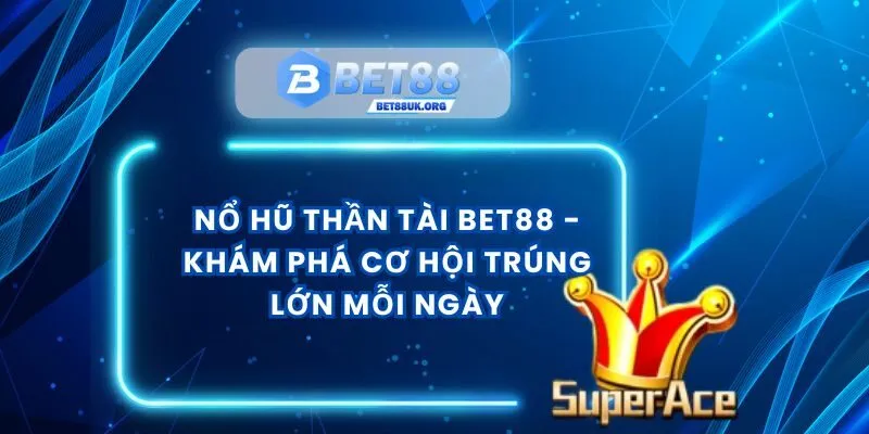 Siêu Cấp Ace - Khẳng Định Phong Cách Của Cao Thủ Game Bài